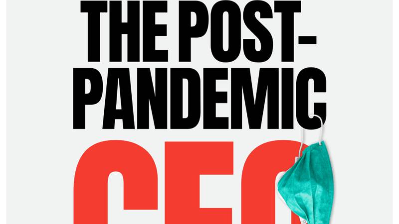 How to Be a Post-Pandemic CEO