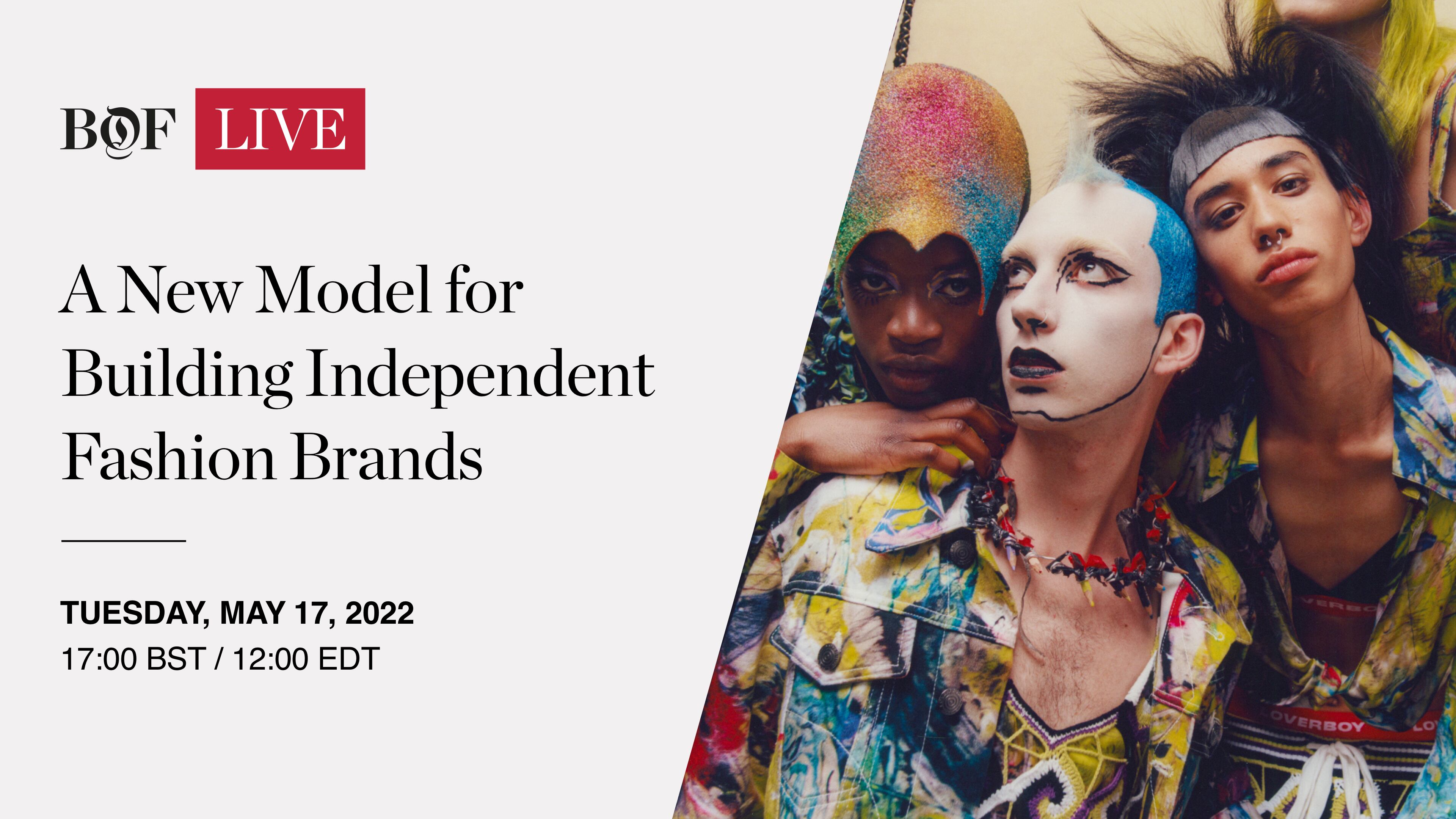 BoF LIVE: A New Model for Building Independent Fashion Brands | BoF