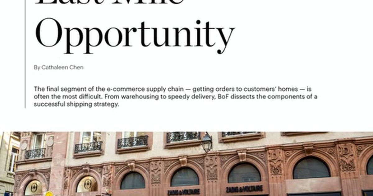 Case Study | Fashion’s Last Mile Opportunity | BoF – The Business of Fashion