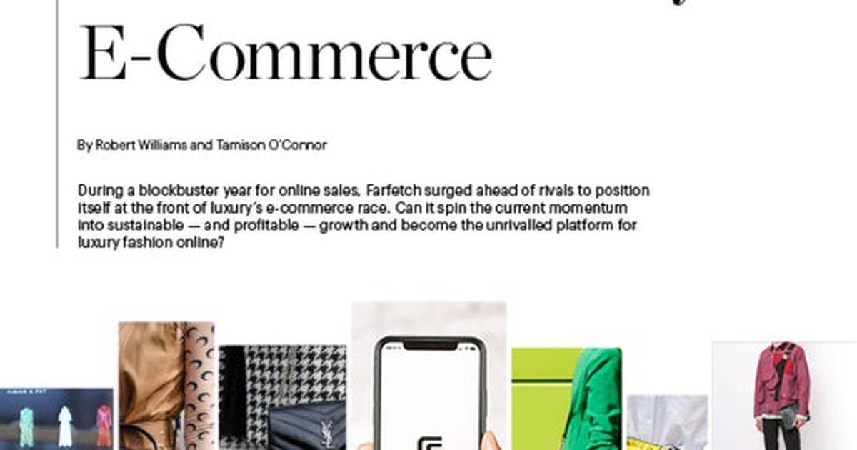 Case Study | Inside Farfetch’s Bid to Dominate Luxury E-Commerce – The Business of Fashion