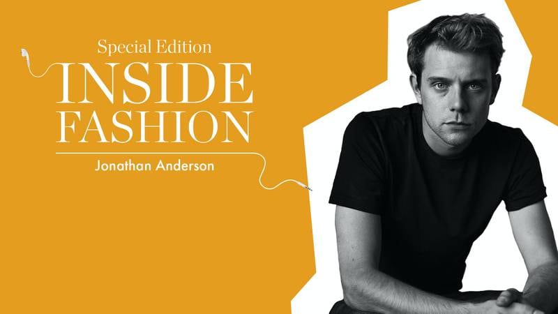 The BoF Podcast: Jonathan Anderson Says, ‘If It Feels Fake, I Don’t Want It’