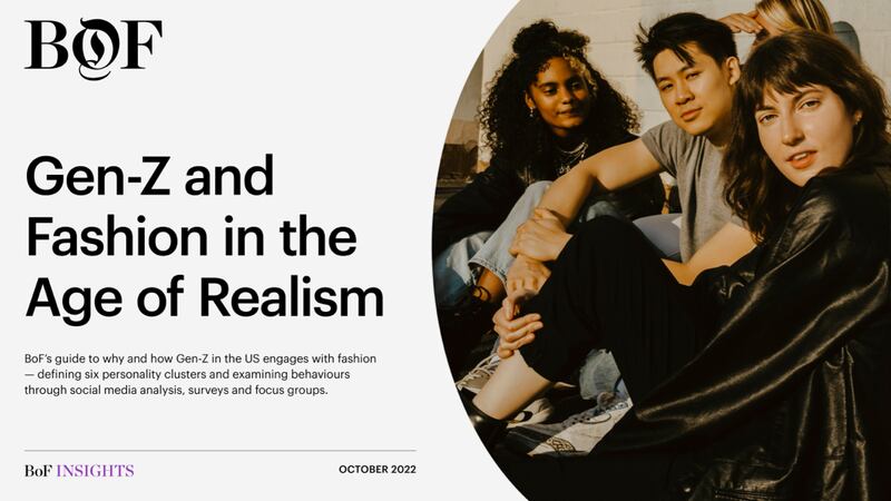 BoF Insights | Gen-Z and Fashion in the Age of Realism