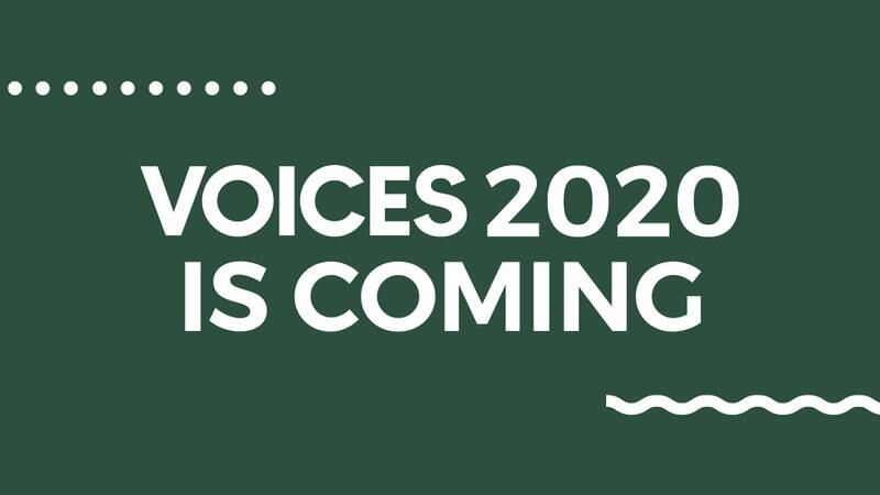 Are You Ready? VOICES 2020 is Coming.