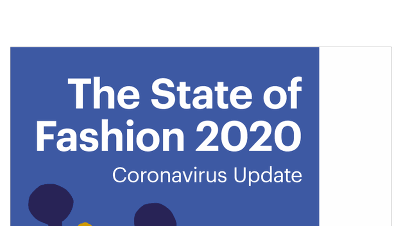 The State of Fashion 2020: Coronavirus Update — It’s Time to Rewire the Fashion Industry