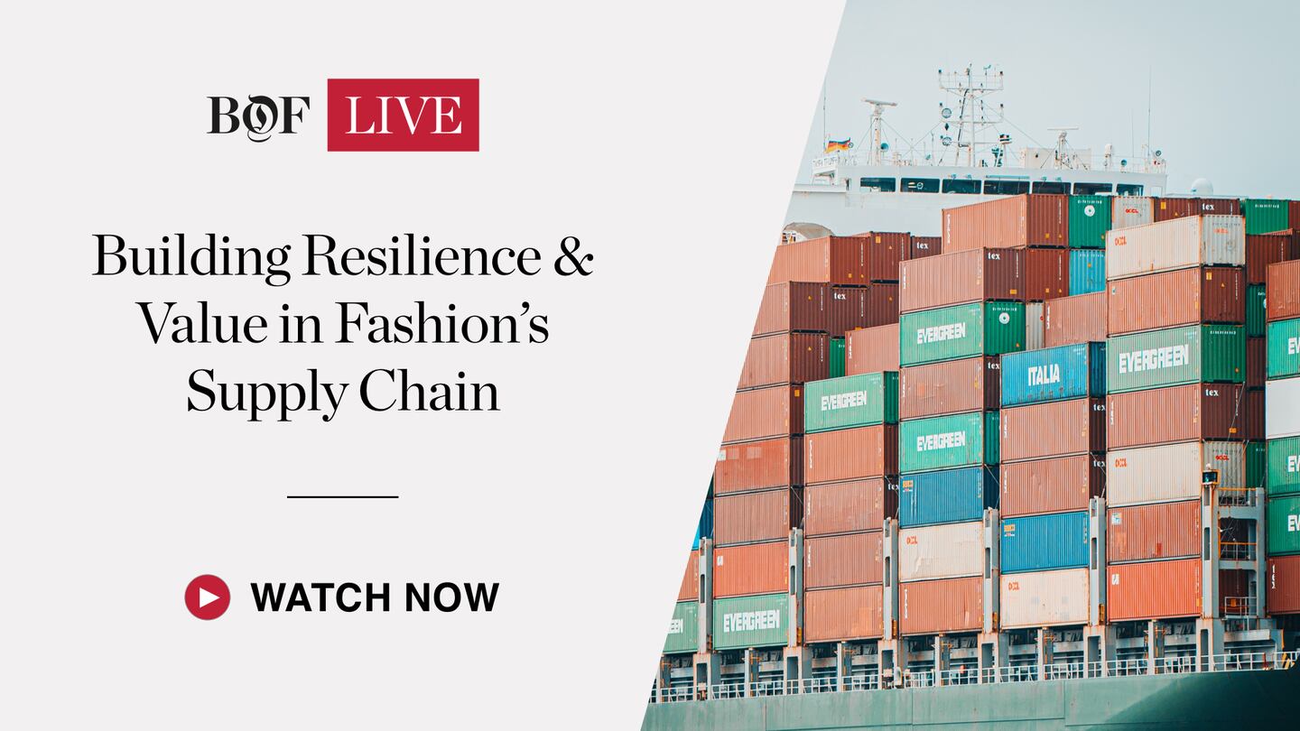 BoF LIVE: Building Resilience & Value in Fashion's Supply Chain