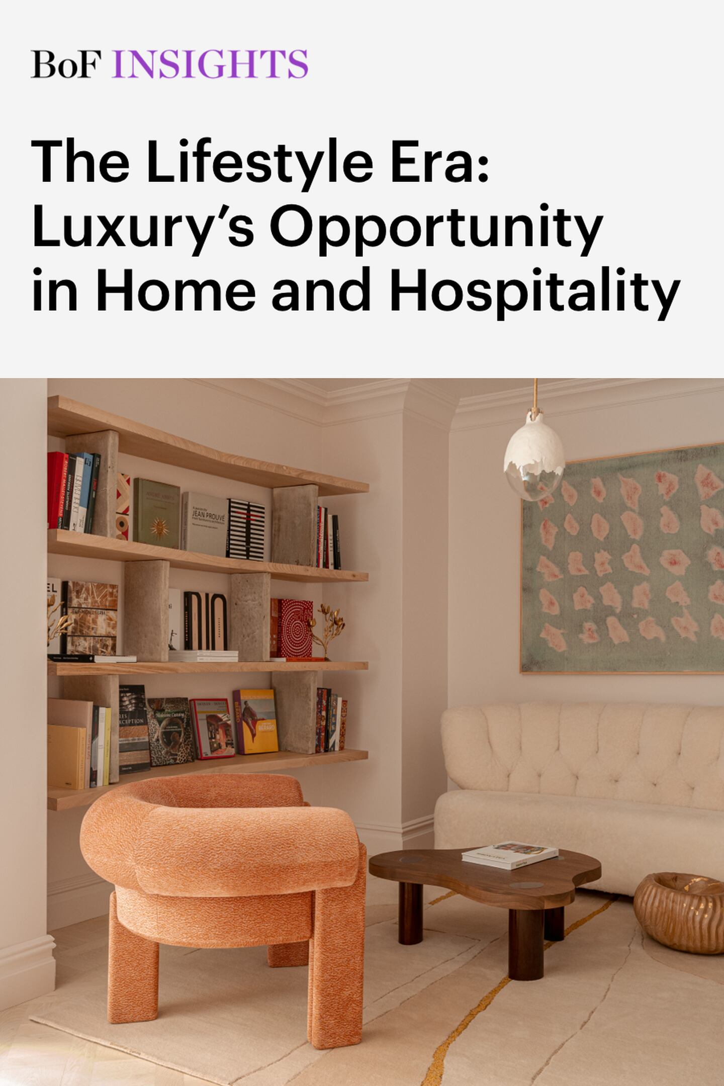 Cover The Lifestyle Era: Luxury’s Opportunity in Home and Hospitality
