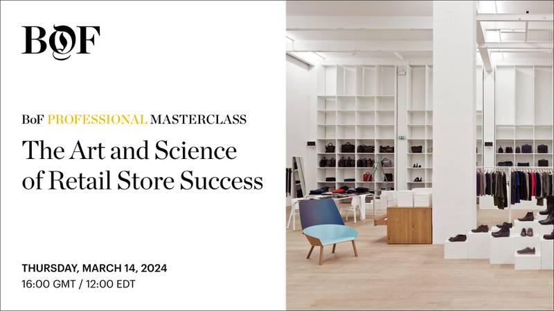 BoF Masterclass | The Art and Science of Retail Store Success