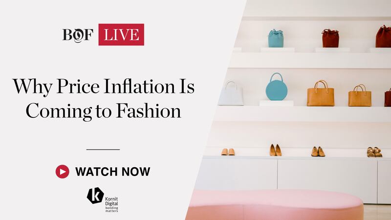 Why Price Inflation Is Coming to Fashion