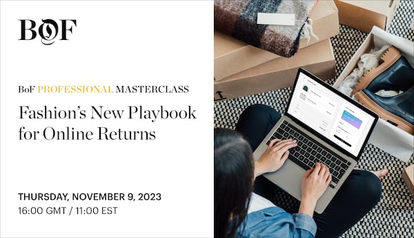 BoF Masterclass | Fashion's New Playbook for Online Returns