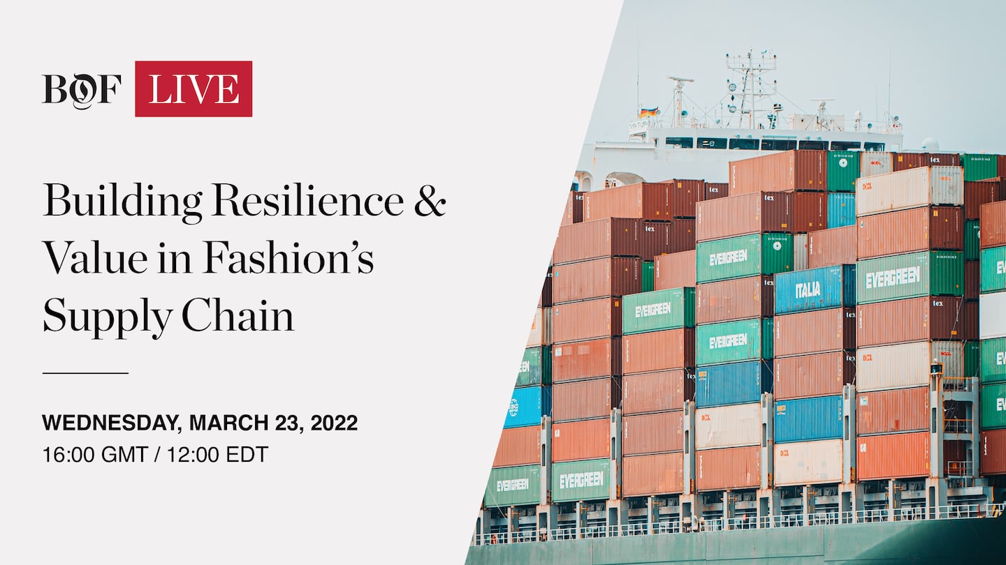 BoF LIVE: Building Resilience & Value in Fashion's Supply Chain