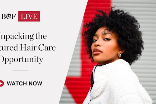 BoF LIVE | Unpacking the Textured Hair Care Opportunity