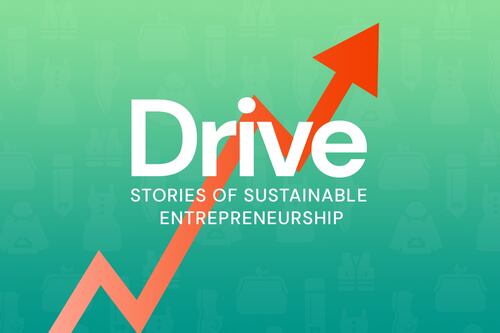 Welcome to Season 2 of Drive: Stories of Sustainable Entrepreneurship