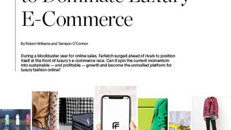 Case Study | Inside Farfetch’s Bid to Dominate Luxury E-Commerce